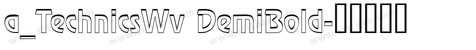 a_TechnicsWv DemiBold字体转换